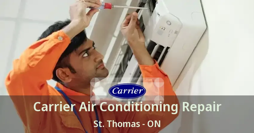 Carrier Air Conditioning Repair St. Thomas - ON