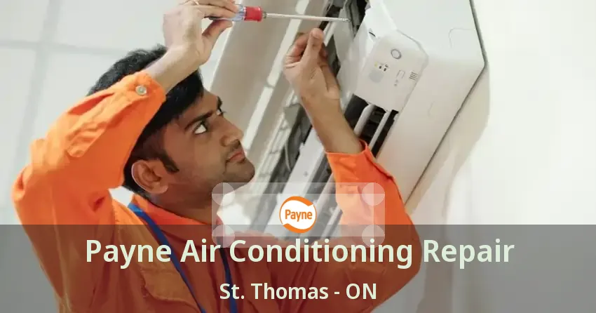 Payne Air Conditioning Repair St. Thomas - ON