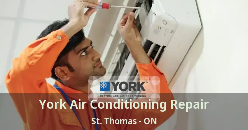 York Air Conditioning Repair St. Thomas - ON