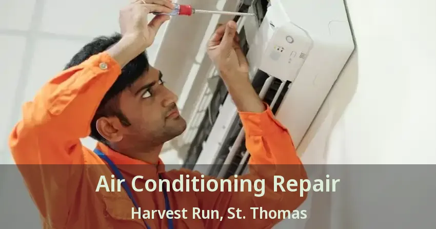 Air Conditioning Repair Harvest Run, St. Thomas - ON