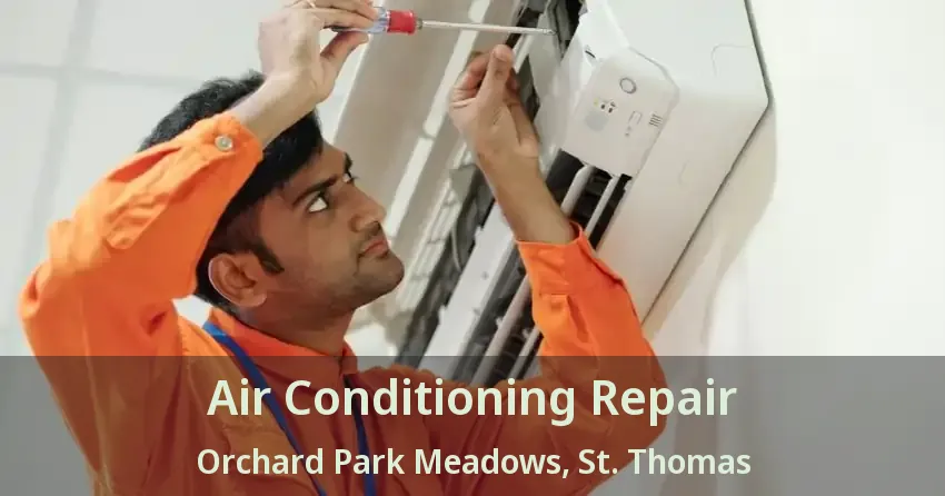 Air Conditioning Repair Orchard Park Meadows, St. Thomas - ON