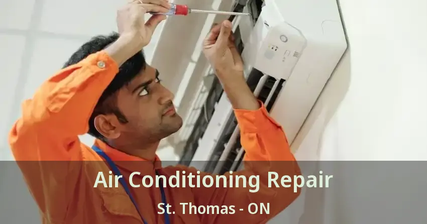 Air Conditioning Repair St. Thomas - ON