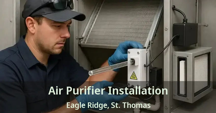 Air Purifier Installation Eagle Ridge, St. Thomas - ON