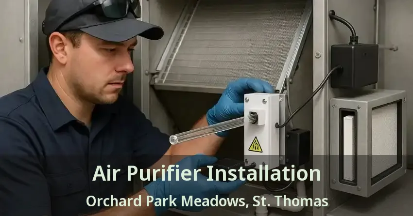 Air Purifier Installation Orchard Park Meadows, St. Thomas - ON