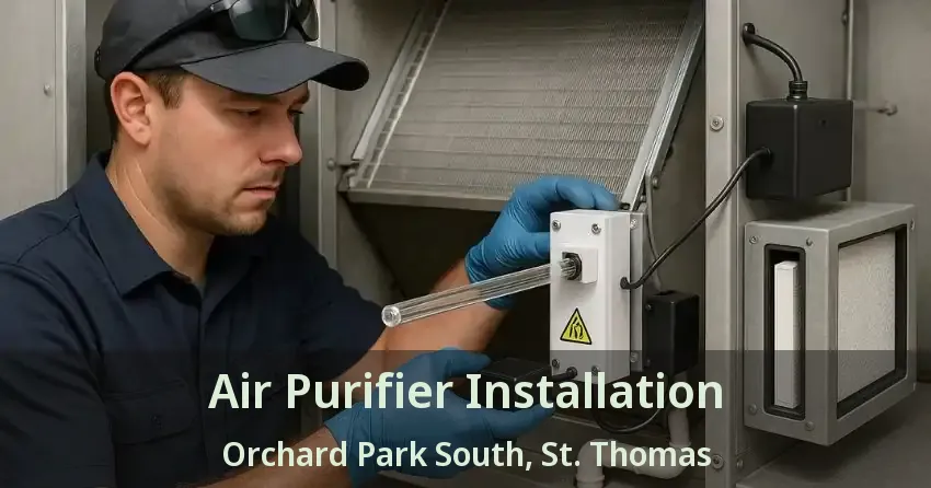 Air Purifier Installation Orchard Park South, St. Thomas - ON