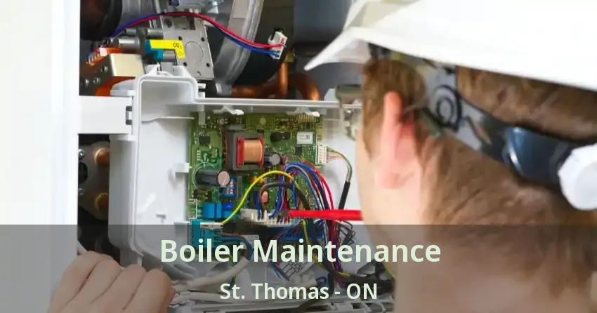 Boiler Maintenance St. Thomas - ON