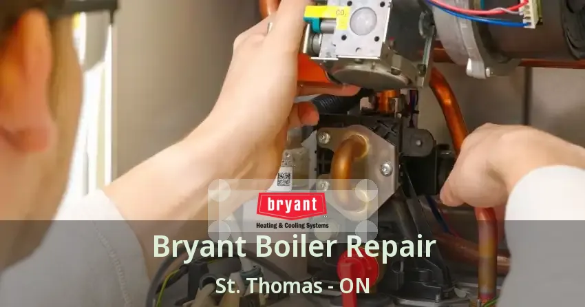 Bryant Boiler Repair St. Thomas - ON
