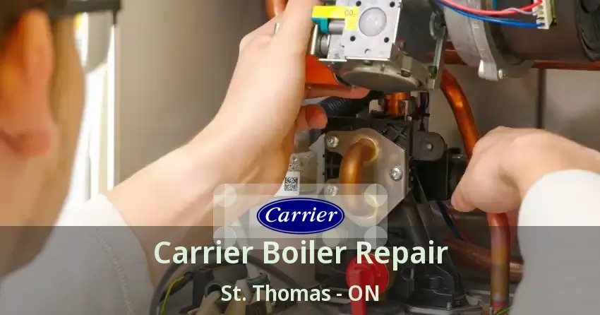 Carrier Boiler Repair St. Thomas - ON