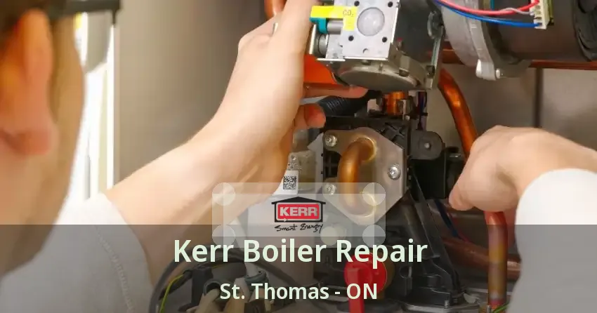 Kerr Boiler Repair St. Thomas - ON