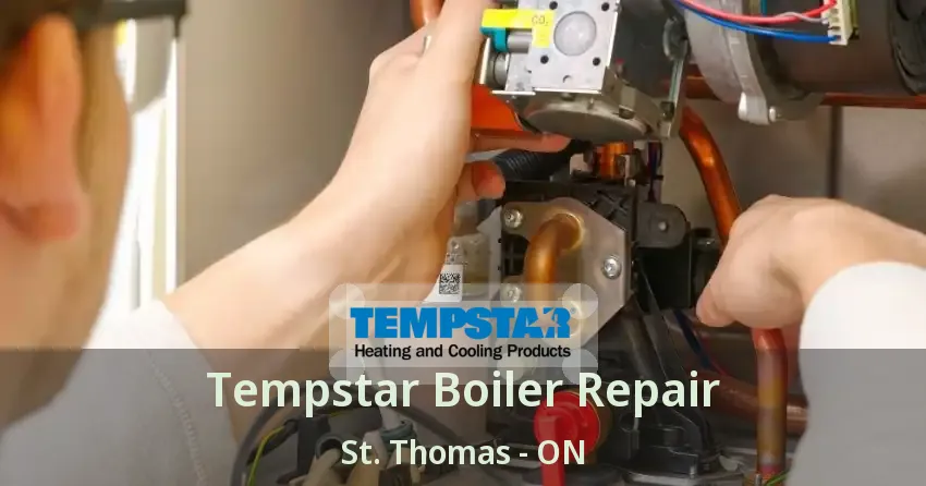 Tempstar Boiler Repair St. Thomas - ON