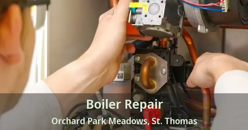 Boiler Repair Orchard Park Meadows, St. Thomas - ON
