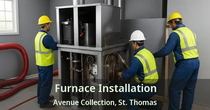 Furnace Installation Avenue Collection, St. Thomas - ON