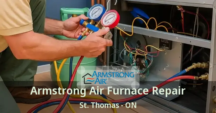 Armstrong Air Furnace Repair St. Thomas - ON
