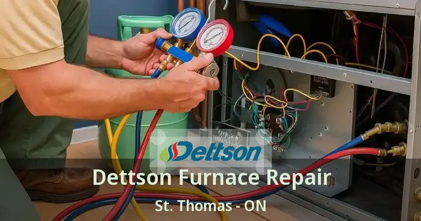 Dettson Furnace Repair St. Thomas - ON