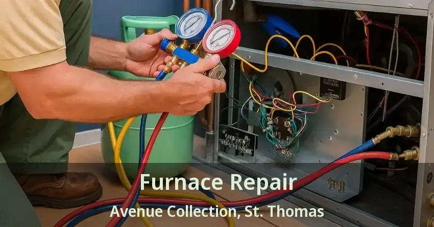Furnace Repair Avenue Collection, St. Thomas - ON