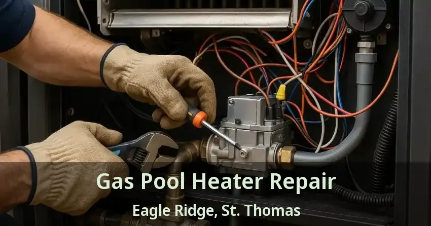 Gas Pool Heater Repair Eagle Ridge, St. Thomas - ON