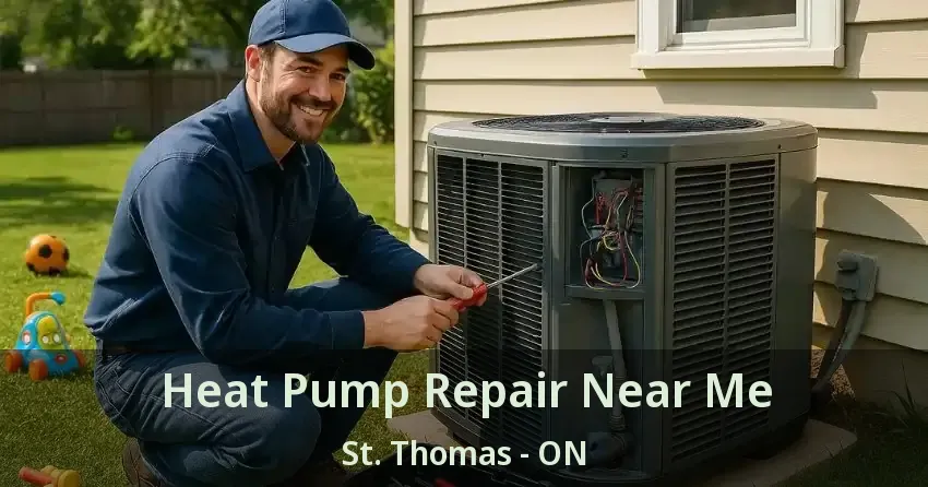 Heat Pump Repair Near Me St. Thomas - ON