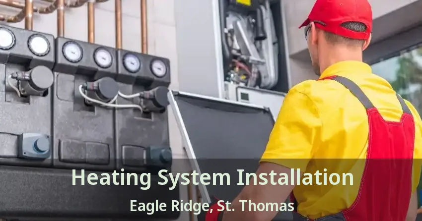 Heating System Installation Eagle Ridge, St. Thomas - ON