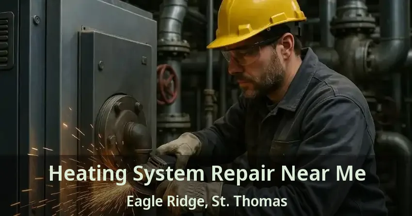 Heating System Repair Near Me Eagle Ridge, St. Thomas - ON