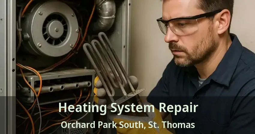 Heating System Repair Orchard Park South, St. Thomas - ON