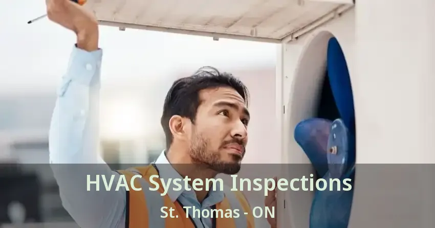 HVAC System Inspections St. Thomas - ON