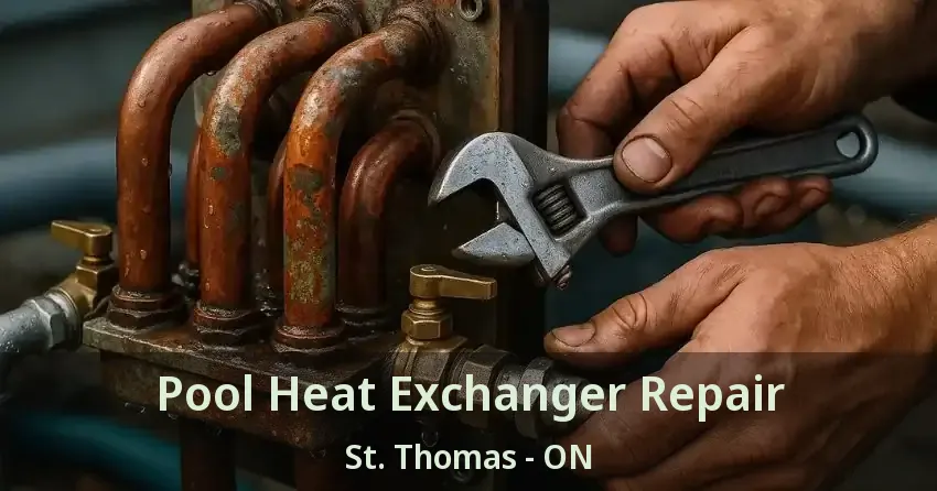 Pool Heat Exchanger Repair St. Thomas - ON