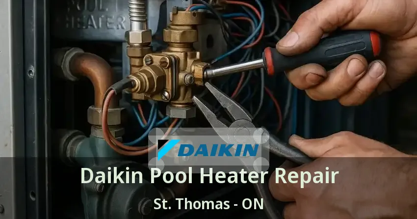 Daikin Pool Heater Repair St. Thomas - ON