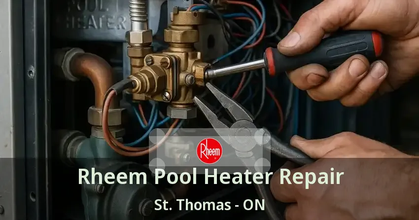 Rheem Pool Heater Repair St. Thomas - ON