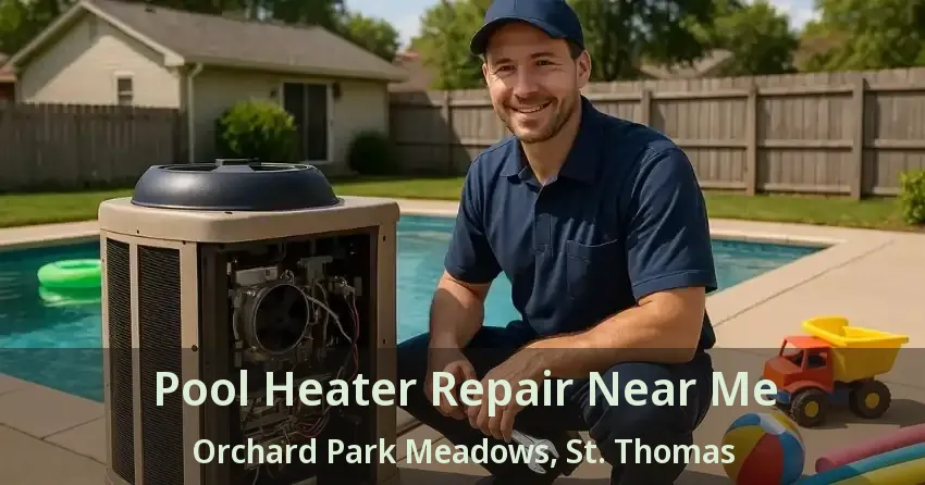 Pool Heater Repair Near Me Orchard Park Meadows, St. Thomas - ON