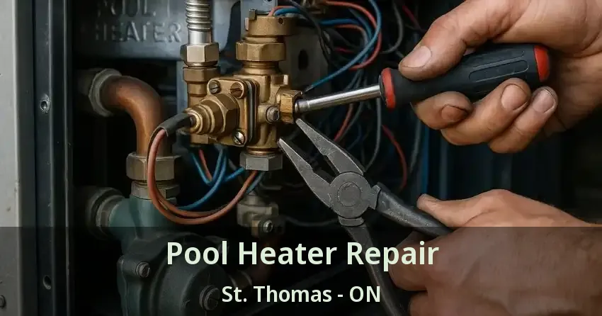 Pool Heater Repair St. Thomas - ON