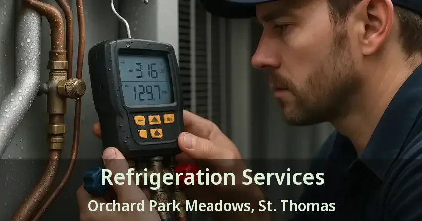 Refrigeration Services Orchard Park Meadows, St. Thomas - ON