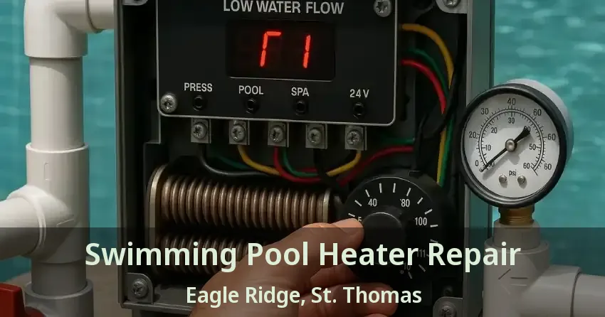 Swimming Pool Heater Repair Eagle Ridge, St. Thomas - ON