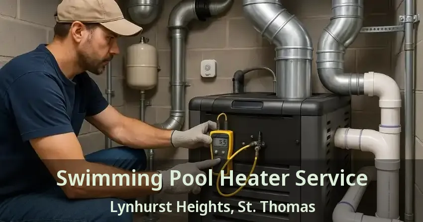 Swimming Pool Heater Service Lynhurst Heights, St. Thomas - ON