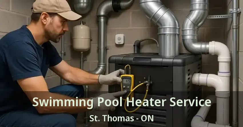 Swimming Pool Heater Service St. Thomas - ON