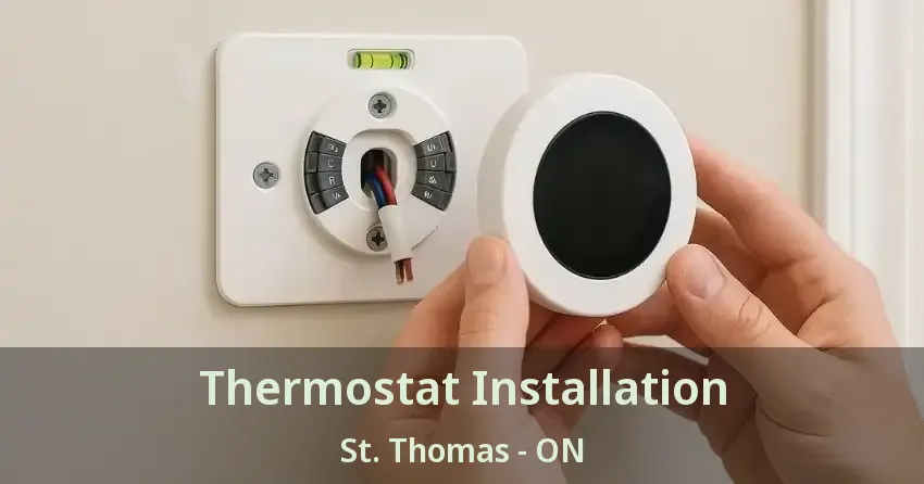 Thermostat Installation St. Thomas - ON